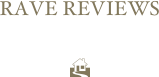 RAVE REVIEWS

H